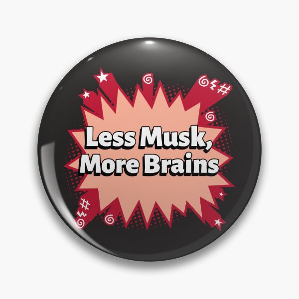 Item preview, Less Musk, More Brain designed and sold by AKreation.