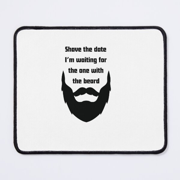 Item preview, Shave The Date Im Waiting For The One With The Beard designed and sold by RelationShopArt.