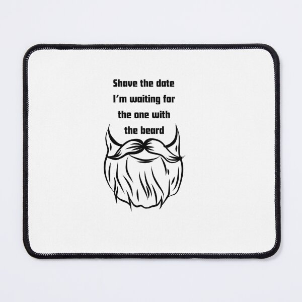 Item preview, Shave The Date Im Waiting For The One With The Beard designed and sold by RelationShopArt.