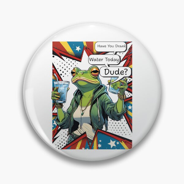 Item preview, Have You Drank Water Today Dude? – Funny Frog Hydration Reminder designed and sold by MixedVibes Co..