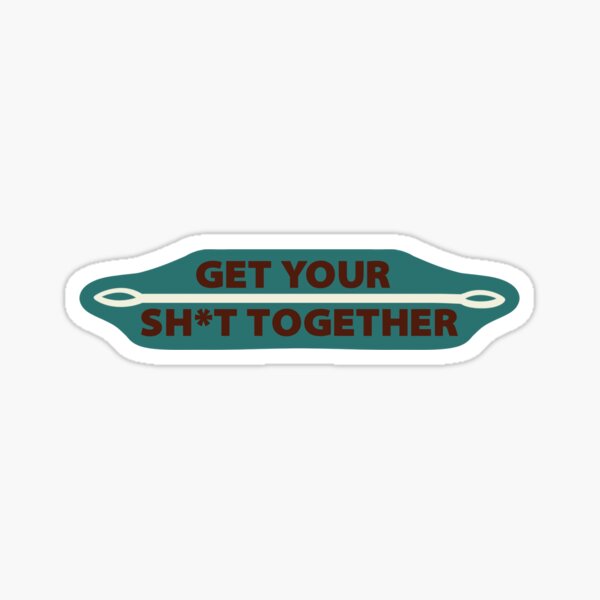 Item preview, Get your sh*t together vet sticker designed and sold by hannahnicole420.