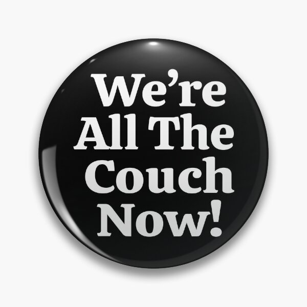 Item preview, We're All The Couch Now Funny Pins Stickers Magnets JD Vance Humorous JD Vance Couch Sex F*cking America Tariffs designed and sold by allfreelance.