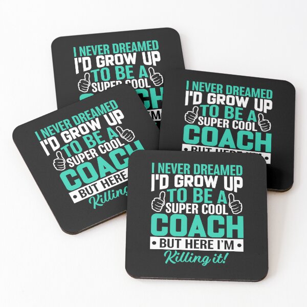 Item preview, I Never Dreamed I'd Grow Up to Be a Super Coach designed and sold by DexertimaArt.