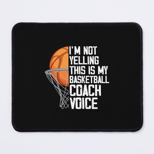 Item preview, Basketball Coach I'm Not Yelling Basketball Coach Voice designed and sold by DexertimaArt.