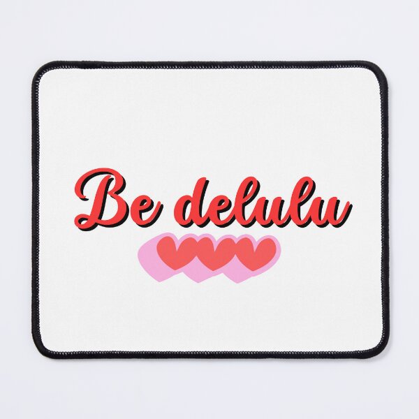 Item preview, Be Delulu designed and sold by niiceshop.