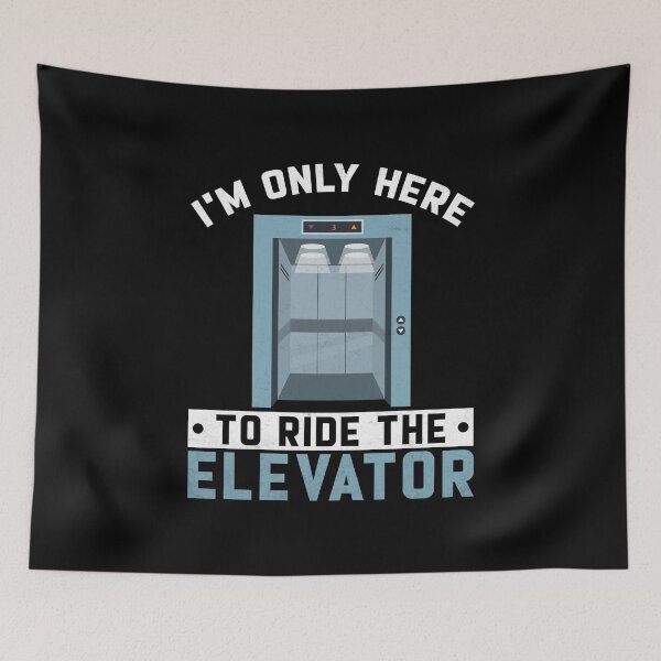 Item preview, I'm Just Here To Ride The Elevator Technician designed and sold by DexertimaArt.