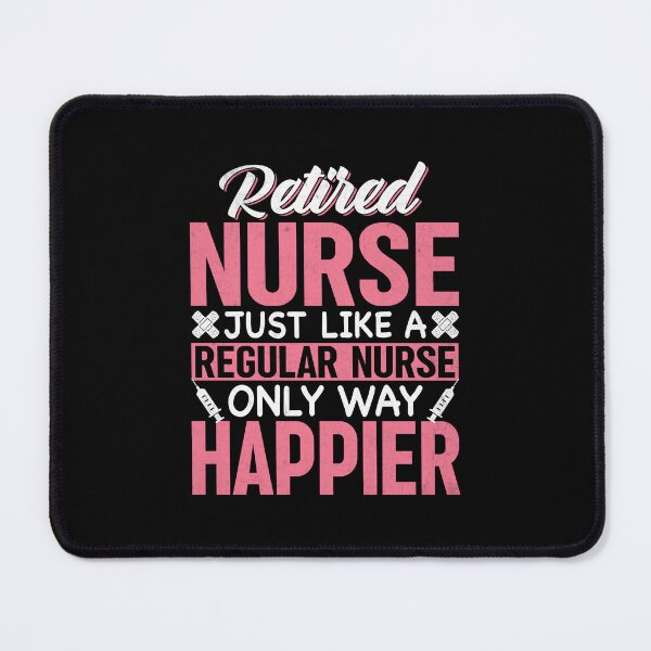 Item preview, Retired Nurse Just Like Regular Nurse Only Way Happier designed and sold by DexertimaArt.