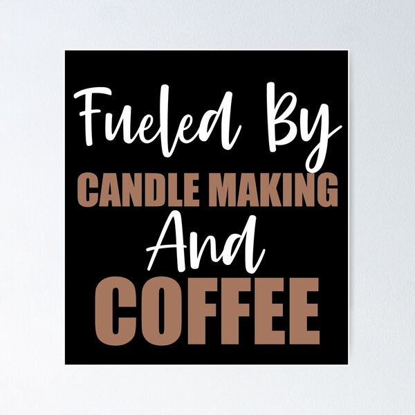 Item preview, Fueled By Candle Making And Coffee designed and sold by Spoof-Tastic.