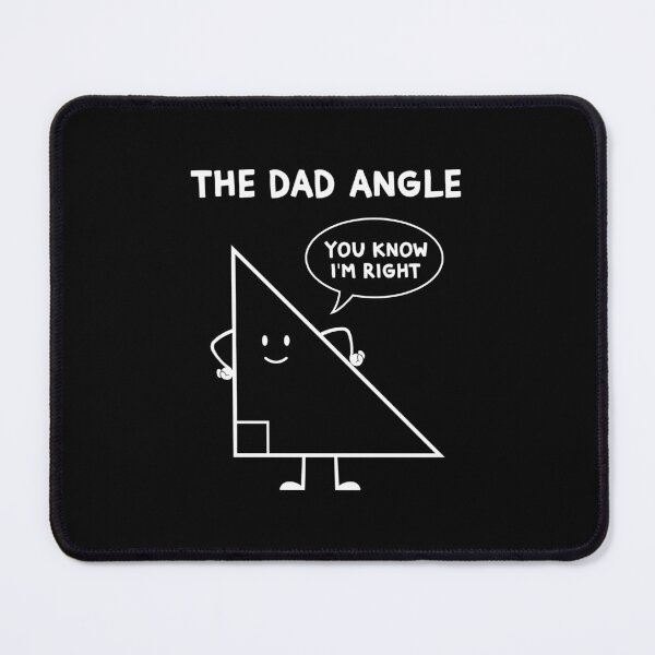Item preview, The Dad Angle You Know I'm Right designed and sold by DexertimaArt.