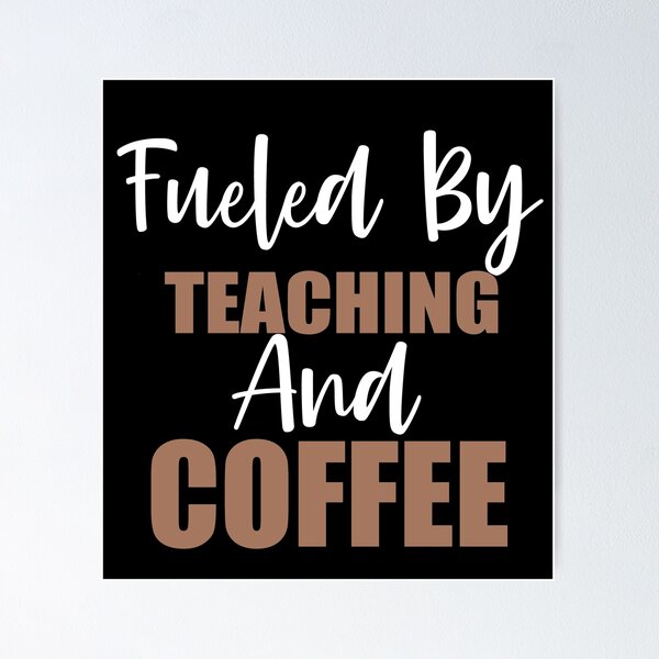 Item preview, Fueled By Teaching And Coffee designed and sold by Spoof-Tastic.