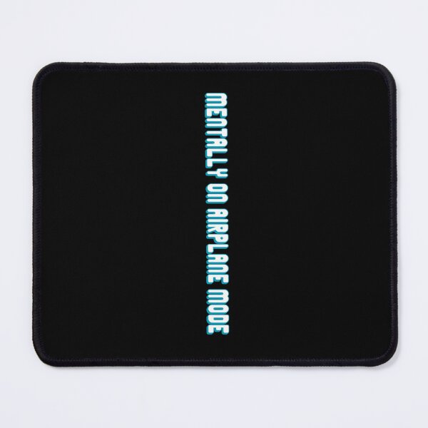 Item preview, Mentally on airplane mode designed and sold by Design_Your_Day.