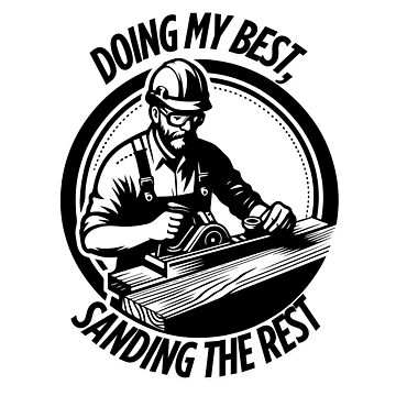 Artwork thumbnail, Doing My Best, Sanding The Rest by Niagara Stickers