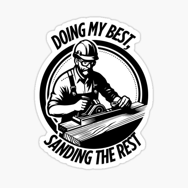 Item preview, Doing My Best, Sanding The Rest designed and sold by Niagara Stickers.
