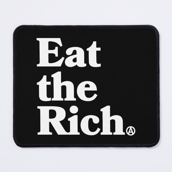 Item preview, Eat the Rich - Circle A Anarchy Symbol designed and sold by Thelittlelord.