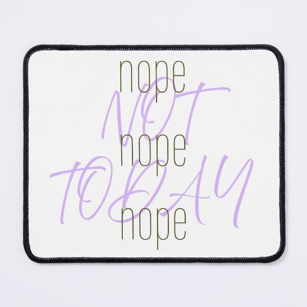 Item preview, Nope Nope Nope Not Today designed and sold by ScribbL-ScrabbL.