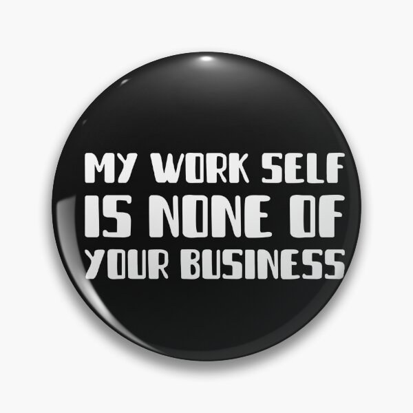 Item preview, My Work Self is None of Your Business Severance designed and sold by LJMGStore.