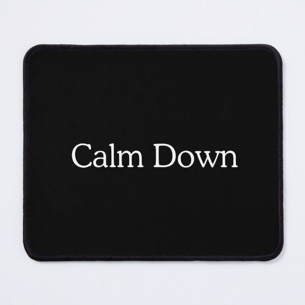 Item preview, Calm down designed and sold by Naquo.