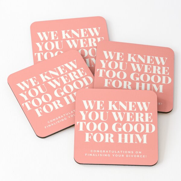 Item preview, Divorce Empowerment Quote - You Were Too Good For Him designed and sold by KoozieGod.