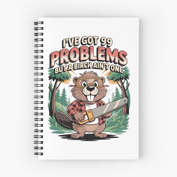 Item preview, I've Got 99 Problems But a Birch Ain't One – Funny Beaver Lumberjack Pun Design designed and sold by EpochFusion.