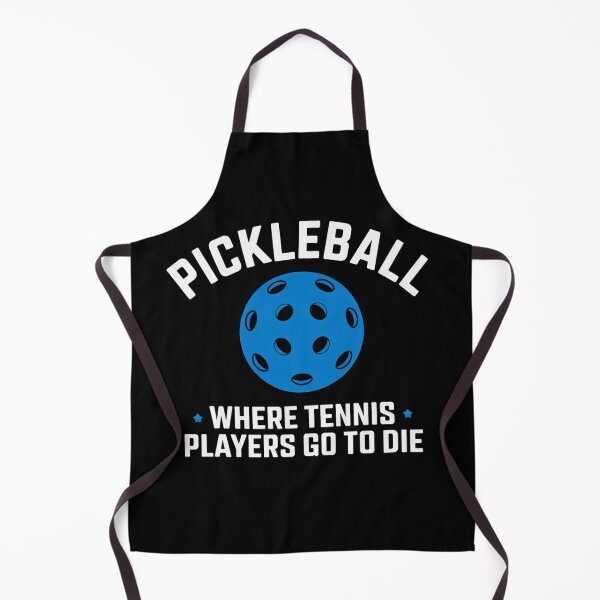 Item preview, Pickleball - Where Tennis Players Go to Die | Funny pickleball designed and sold by SlocifieShop.
