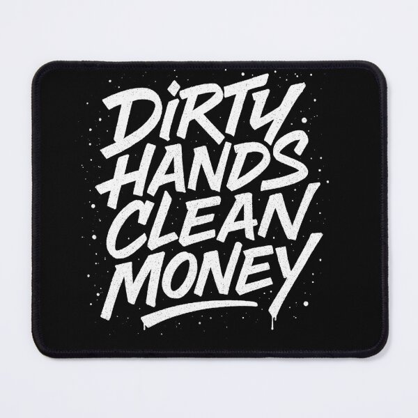 Item preview, Dirty Hands, Clean Money – Work Hard Hustle designed and sold by Monochromaniaus.