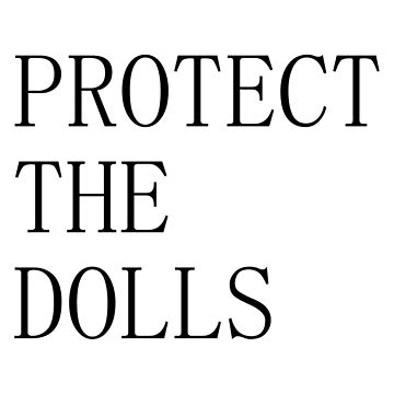 Artwork thumbnail, Protect the Dolls – Empowerment Has Never Looked This Bold by ModdiesColors