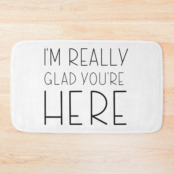 Item preview, Glad You're Here (Type, Black) designed and sold by ashleygates98.