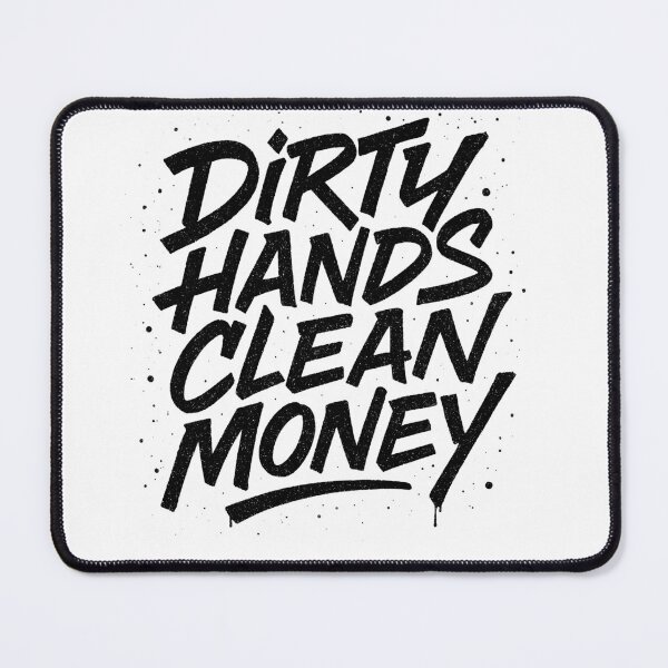 Item preview, Dirty Hands, Clean Money – Work Hard Hustle designed and sold by Monochromaniaus.