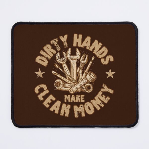 Item preview, Dirty Hands Make Clean Money designed and sold by DemureArtsy.
