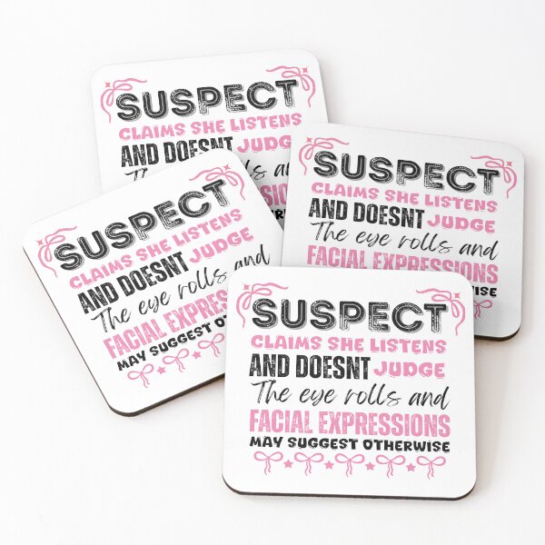 Item preview, Suspect Claims She Listens And Doesn't Judge The Eye Rolls And Facial Expressions May Suggest Otherwise designed and sold by Alberto Dominguez.