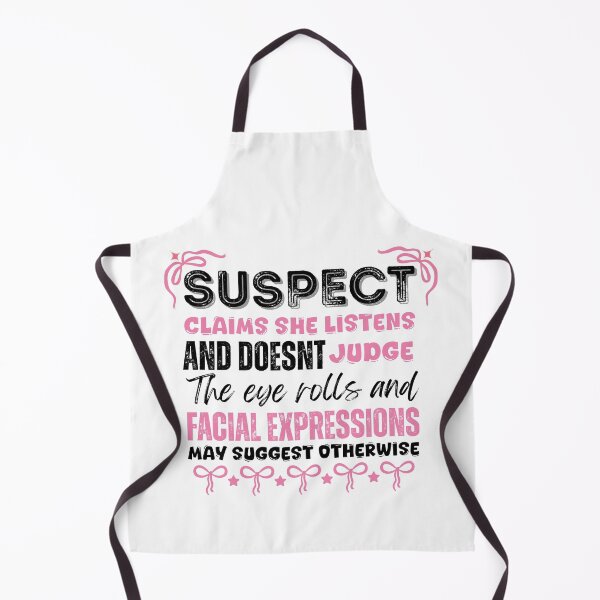 Item preview, Suspect Claims She Listens And Doesn't Judge The Eye Rolls And Facial Expressions May Suggest Otherwise designed and sold by Alberto Dominguez.