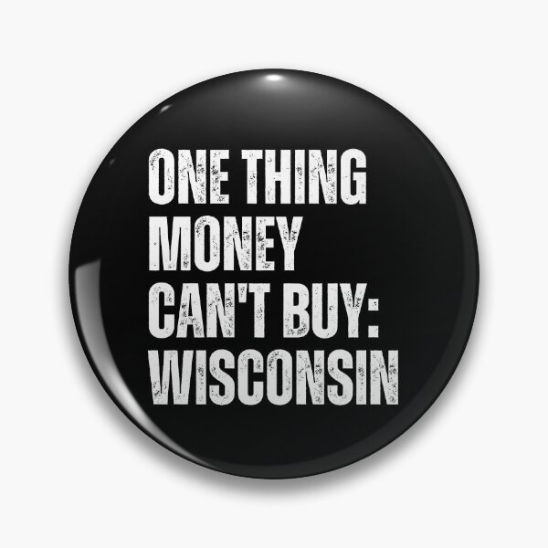 Item preview, One Thing Money Can't Buy Wisconsin designed and sold by DOPANDA ..