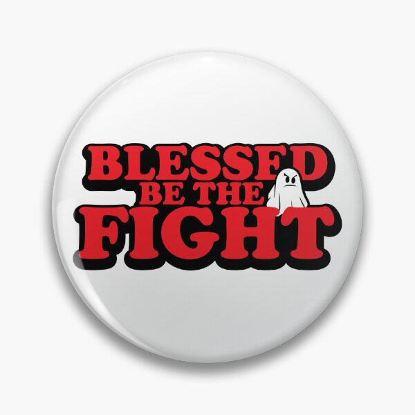Item preview, Blessed Be The Fight designed and sold by ThatAngryGhost.