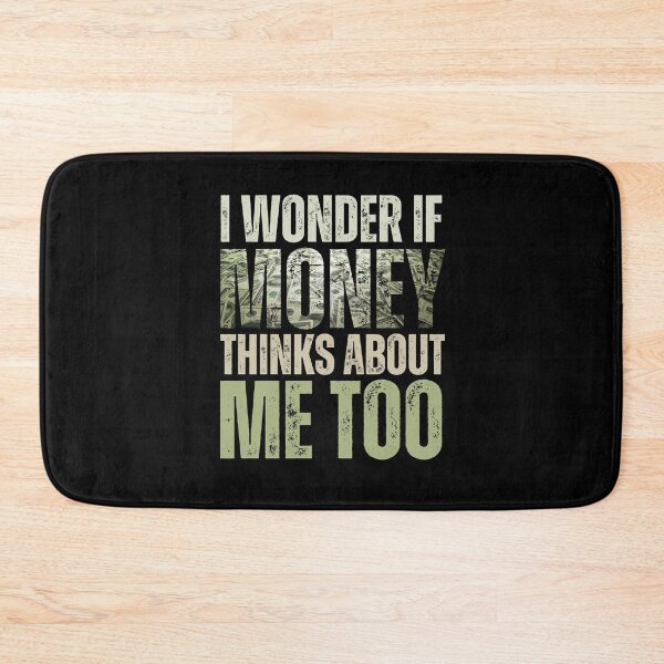 Item preview, I Wonder If Money Thinks About Me Too, Funny Money Making Quotes designed and sold by DemureArtsy.