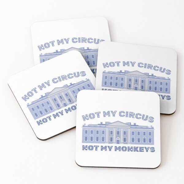 Item preview, Sarcastic Political Saying USA White house Government Circus Meme Style : Not my circus not my monkeys designed and sold by puurfectcat.