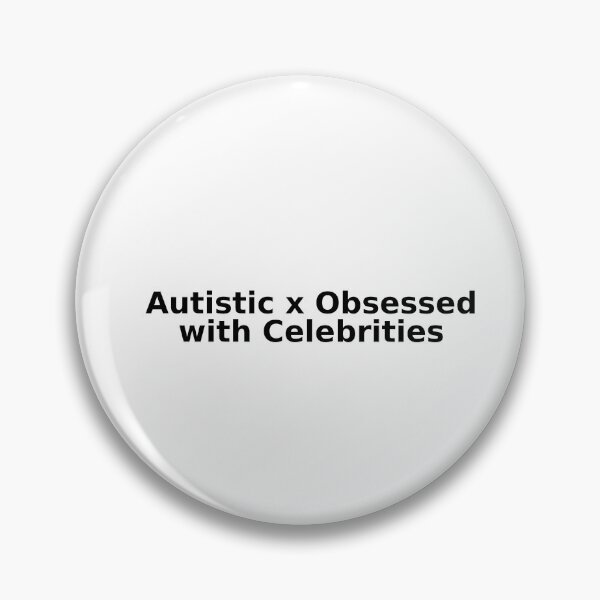Item preview, Autistic x Obsessed with Celebrities – Hyperfixation Fangirl Tee designed and sold by FixateFangirl.