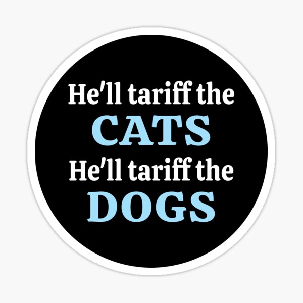 Item preview, He'll Tariff Cats Tariff Dogs Funny Pins Stickers Magnets Anti Trump Economy Tariffs Recession Depression Humorous Tariffs Pins designed and sold by allfreelance.