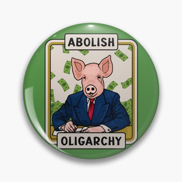 Item preview, Abolish Oligarchy Pig designed and sold by Unhinged Heather.