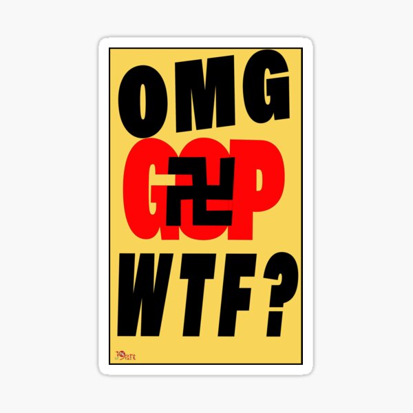 Item preview, OMG GOP WTF? designed and sold by J9graphics.