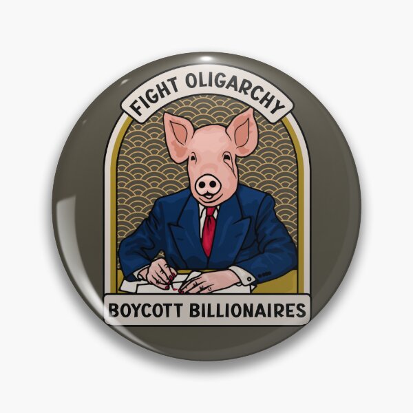 Item preview, Fight Oligarchy - Boycott Billionaires designed and sold by Unhinged Heather.