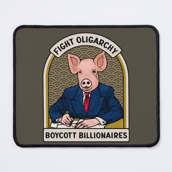 Item preview, Fight Oligarchy - Boycott Billionaires designed and sold by Unhinged Heather.