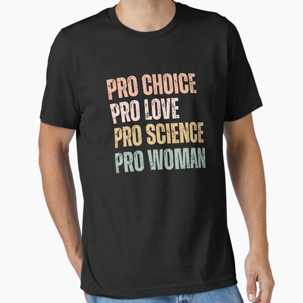 Item preview, Pro Choice Pro Love Pro Science Pro Women designed and sold by Alberto Dominguez.
