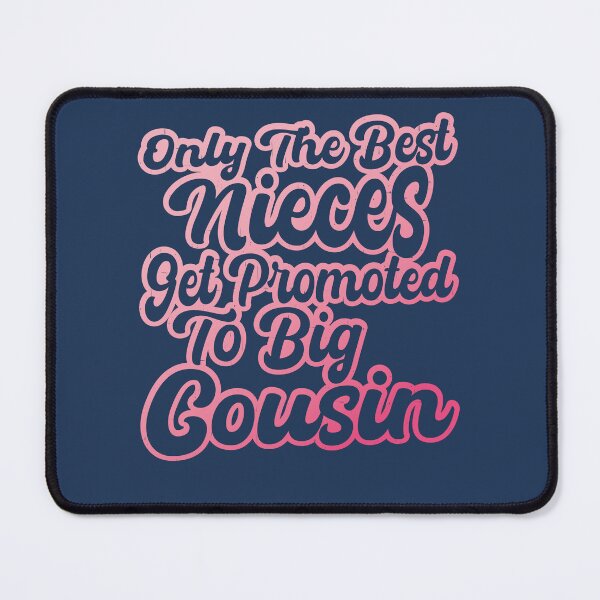 Item preview, Only The Best Nieces Get Promoted To Big Cousin designed and sold by shirtshoponline.