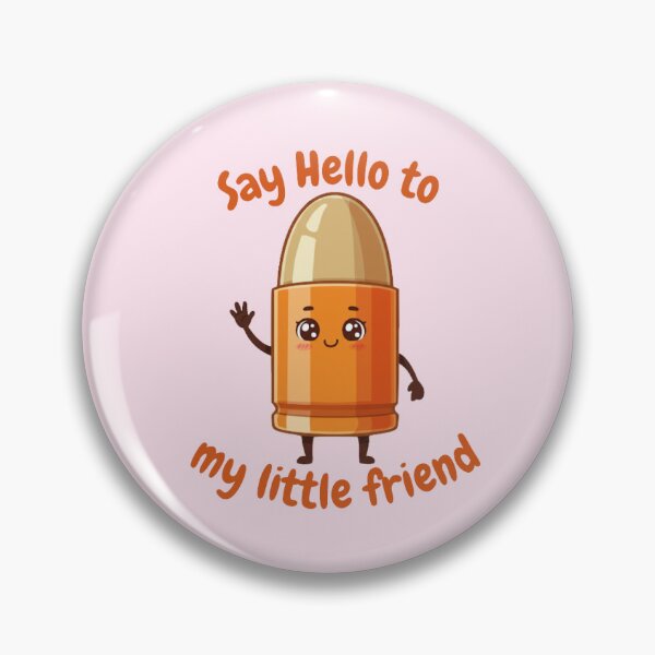 Item preview, say hello to my little friend designed and sold by BreMoody.