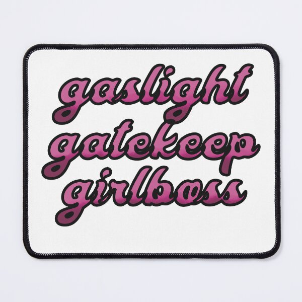 Item preview, gaslight gatekeep girlboss designed and sold by sleepyheadedbb.