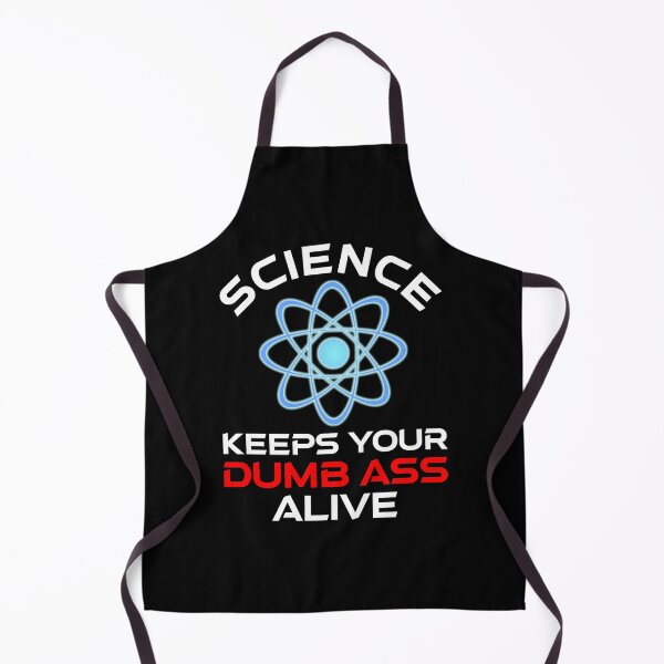 Item preview, Science Keeps Your Dumb Ass Alive designed and sold by Cat Lady Designs.