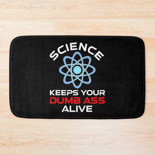 Item preview, Science Keeps Your Dumb Ass Alive designed and sold by Cat Lady Designs.