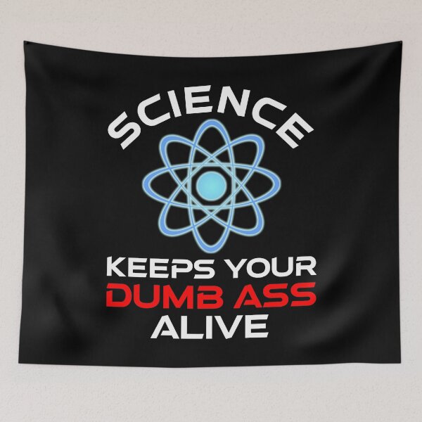 Item preview, Science Keeps Your Dumb Ass Alive designed and sold by Cat Lady Designs.
