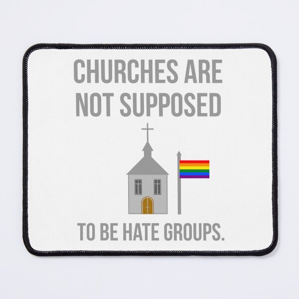 Item preview, Churches are not supposed to be hate groups.  designed and sold by Rachel the Artist .