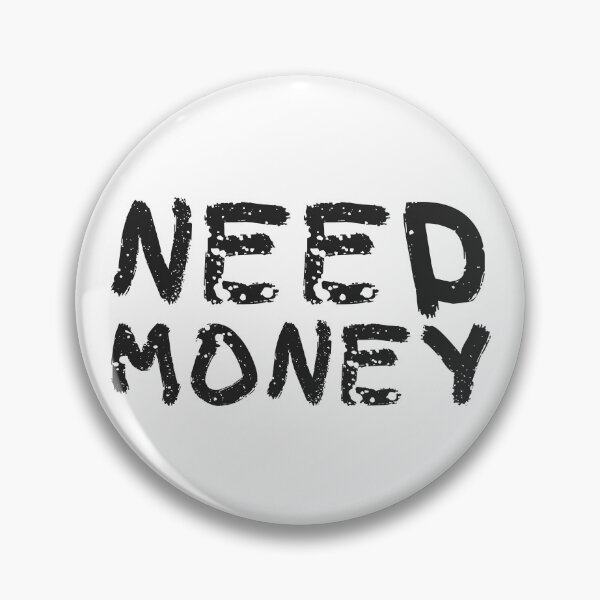 Item preview, Need Money designed and sold by UNK-Fatigues.
